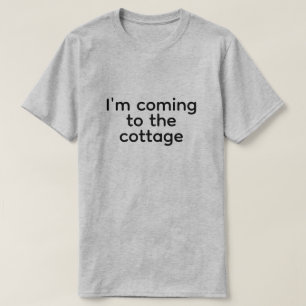 Camiseta estoy llegando a la cabaña