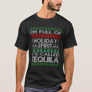 Camiseta Estoy lleno de espíritu navideño llamado Tequila U
