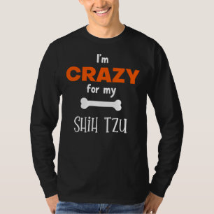 Camiseta Estoy Loco Por Mi Idea Shih Tzu Shih Tzu