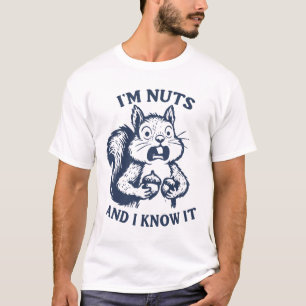 Camiseta Estoy loco y lo sé ardilla