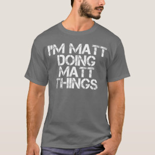 Camiseta Estoy MATT Haciendo MATCosas Divertido Cumpleaños