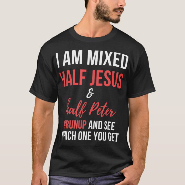 Camiseta Estoy mezclado medio Jesús y medio Pedro resuenan  (Anverso)