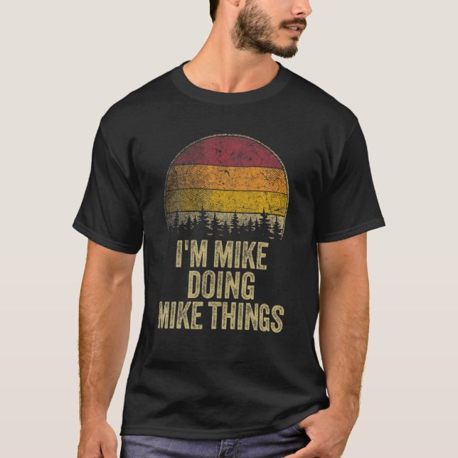 Camiseta ESTOY MIKE HACIENDO MIKE COSAS Funny Humor Retro N (Anverso)