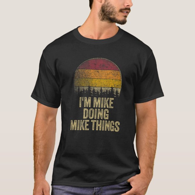 Camiseta ESTOY MIKE HACIENDO MIKE COSAS Funny Humor Retro N (Anverso)