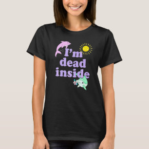 Camiseta Estoy Muerto Dentro Del Humor Del Delfín Cita Sarc