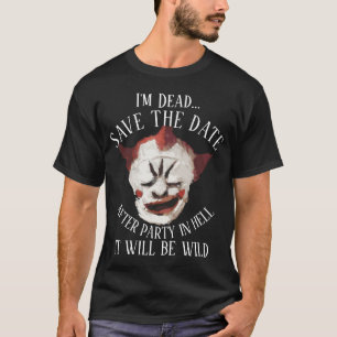 Camiseta Estoy muerto después del Fiesta en el infierno est
