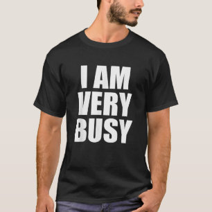 Camiseta Estoy Muy Ocupada Cita Graciosa Popular