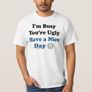 Camiseta Estoy ocupado. Estás feo de tener un buen día dive