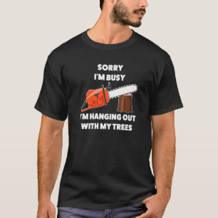 Camiseta Estoy ocupado, estoy colgando a los arboristas de