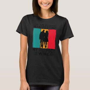 Camiseta Estoy ocupado manifestando mi perfecta relación co