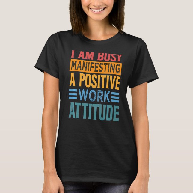 Camiseta Estoy Ocupado Manifestando Una Actitud De Trabajo  (Anverso)