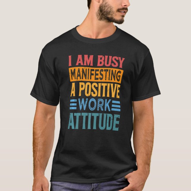 Camiseta Estoy Ocupado Manifestando Una Actitud De Trabajo  (Anverso)