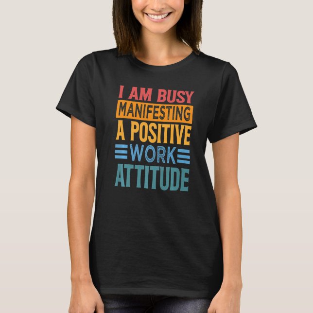 Camiseta Estoy Ocupado Manifestando Una Actitud De Trabajo  (Anverso)