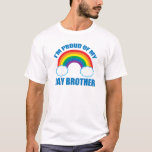 Camiseta Estoy orgulloso de mi hermana LGBT gay<br><div class="desc">Estoy orgulloso de mi hermano gay. Un genial desfile de orgullo gay en la cima del arco iris para una orgullosa hermana o hermano LGBTQ que ama a su hermano LGBT.</div>