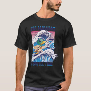 Camiseta Estoy Pasando Un Surf De Pato De Surf En Tiempos D