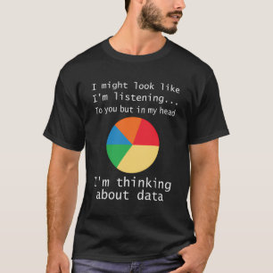 Camiseta Estoy Pensando En Datos Funny Actuary Statistics S