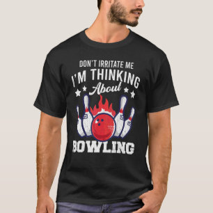 Camiseta Estoy pensando en la gráfica de Bowling Player Bow