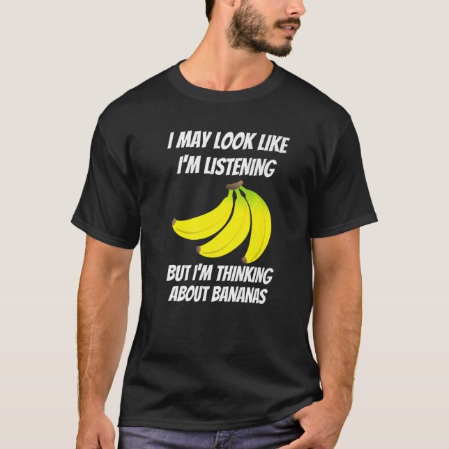 Camiseta Estoy pensando en los alimentos bananos que no est (Anverso)