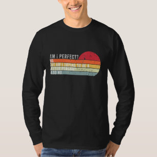 Camiseta Estoy Perfecto No Estoy Intentando Ser Una Persona