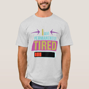 Camiseta Estoy Permanentemente Cansado - Cita divertida