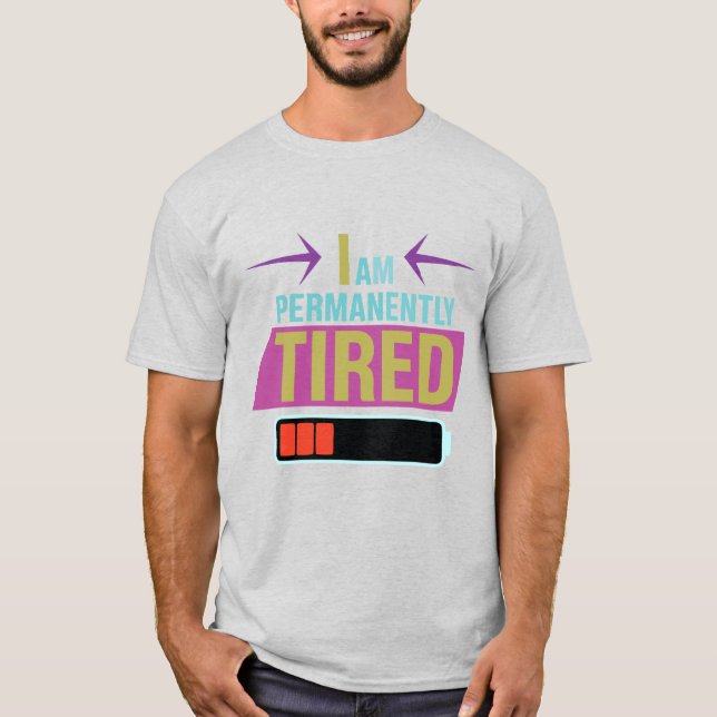 Camiseta Estoy Permanentemente Cansado - Cita divertida (Anverso)