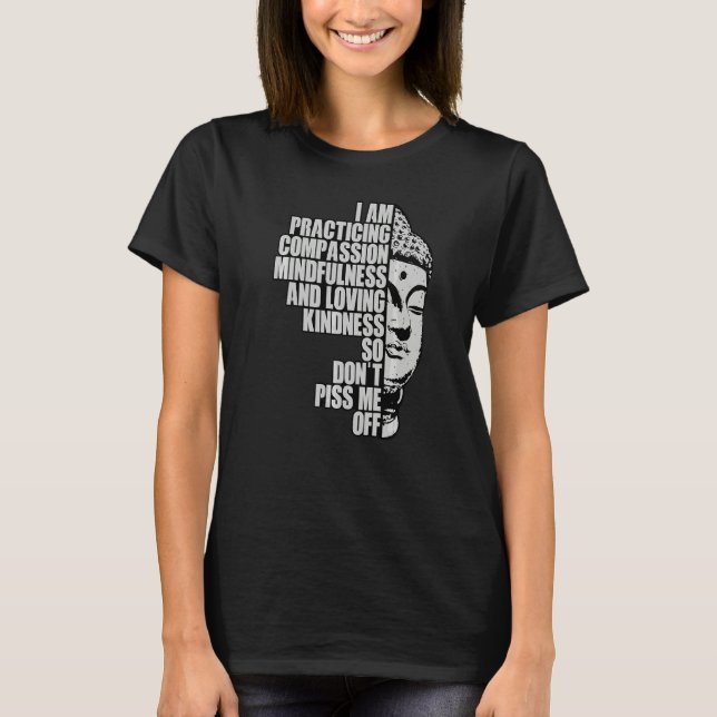 Camiseta Estoy Practicando La Atención Plena De La Compasió (Anverso)