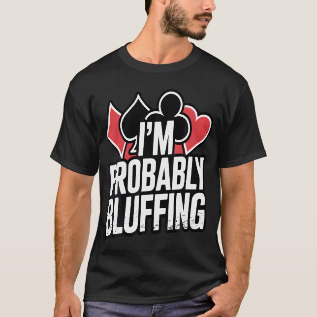 Camiseta Estoy Probablemente Faroleando Póquer Distorsionad (Anverso)