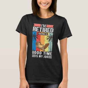 Camiseta Estoy Retirada Pasando Un Buen Tiempo Es Mi Jubila