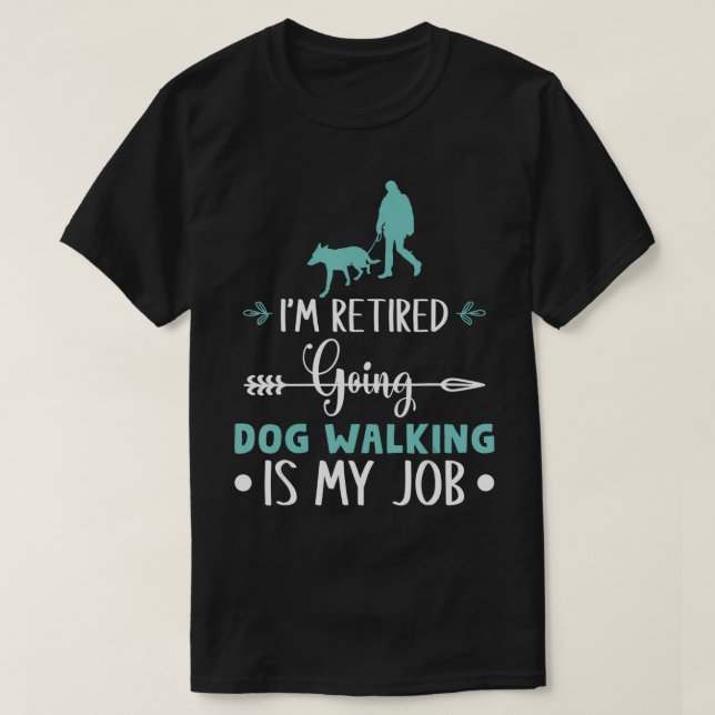 Camiseta Estoy Retirado Caminando Perro es mi trabajo Retir (Diseño del anverso)