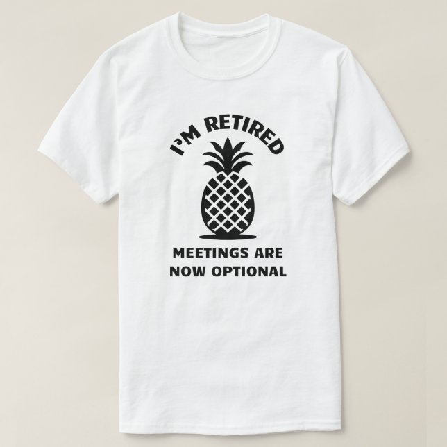 Camiseta Estoy retirado. Las reuniones son ahora opcionales (Diseño del anverso)