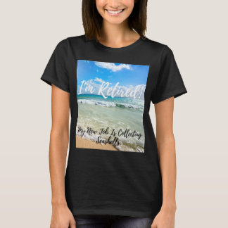 Camiseta ¡Estoy Retirado! Mi Nuevo Trabajo Es Recolectar Se