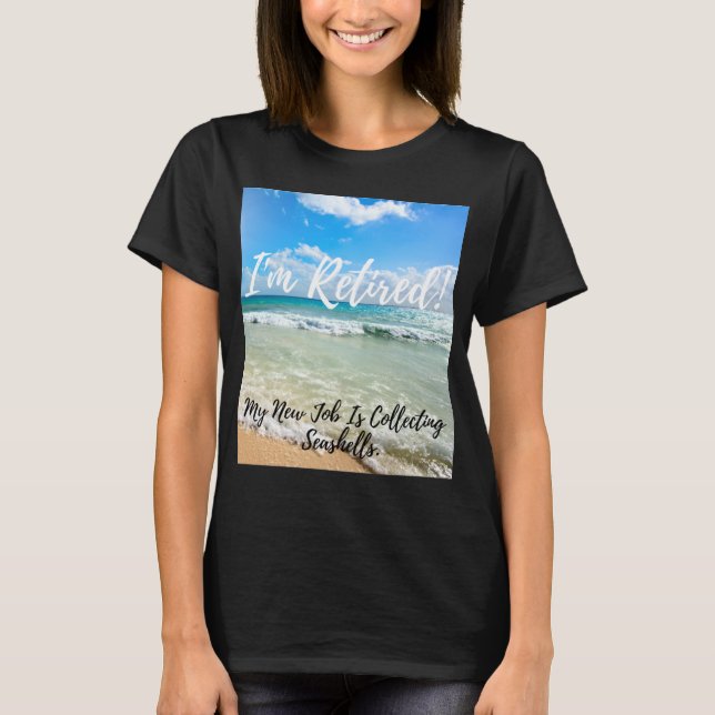 Camiseta ¡Estoy Retirado! Mi Nuevo Trabajo Es Recolectar Se (Anverso)