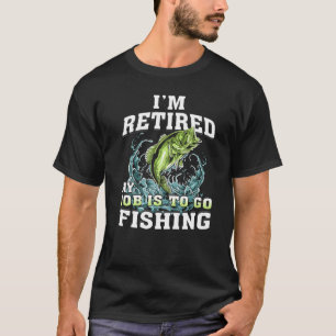 Camiseta Estoy Retirado Mi Trabajo Es Ir De Pesca Divertida