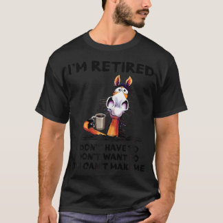 Camiseta Estoy Retirado No Tengo Que No Quiero Hacer Caball