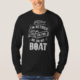 Camiseta Estoy Retirado, puedes encontrarme en mi barco Cap