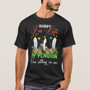 Camiseta Estoy retrasado, Penguin estaba sentada en mi grup
