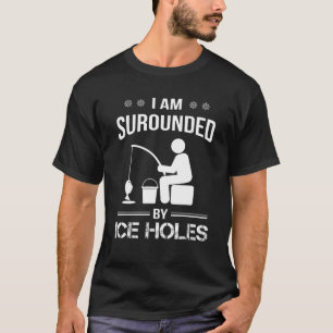 Camiseta Estoy Rodeado De Hoyos De Hielo Hombres Papá Pesca