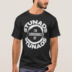 Camiseta Estoy rodeado de Stunads Funny