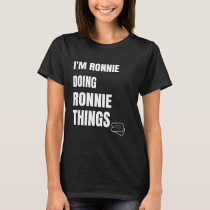 Camiseta Estoy Ronnie Haciendo Ronnie Things Ron Personaliz