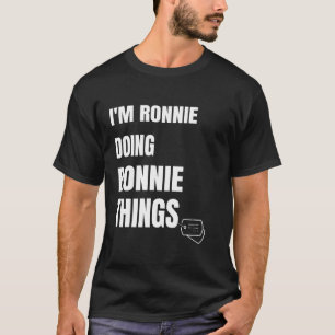 Camiseta Estoy Ronnie Haciendo Ronnie Things Ron Personaliz