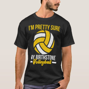Camiseta Estoy segura de mi fiesta de voleibol de Birthston