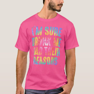 Camiseta Estoy Seguro De Que Me Borró Las Razones De Beber
