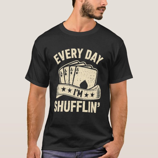 Camiseta Estoy Shufflin' Casino Gambling Poker Dealer Mens (Anverso)