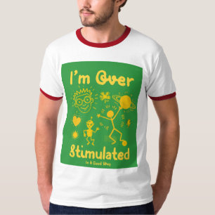 Camiseta Estoy sobreestimulado (de una buena manera) Divert