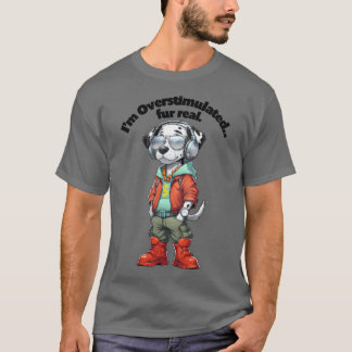 Camiseta Estoy sobreestimulado de verdad divertido dálmata