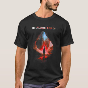 Camiseta Estoy sola otra persona parado sola en una cueva m