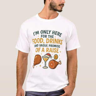 Camiseta Estoy Solo Aquí Por La Comida Las Bebidas Suben