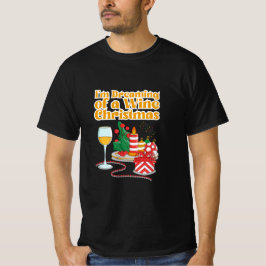 Camiseta "Estoy soñando con una Navidad de vino" cita diver