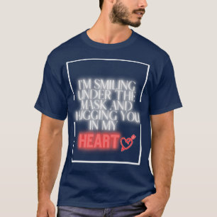 Camiseta Estoy Sonriendo Bajo La Máscara Y Abrazándote En M
