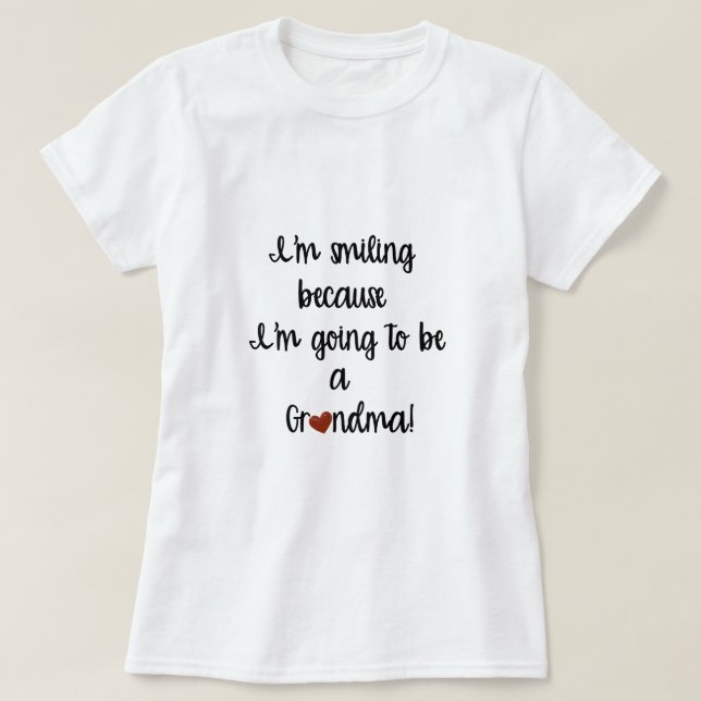 Camiseta Estoy sonriendo porque seré la abuela TShirt (Diseño del anverso)